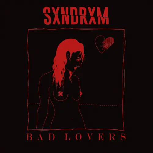 SXNDRXM : Bad Lovers